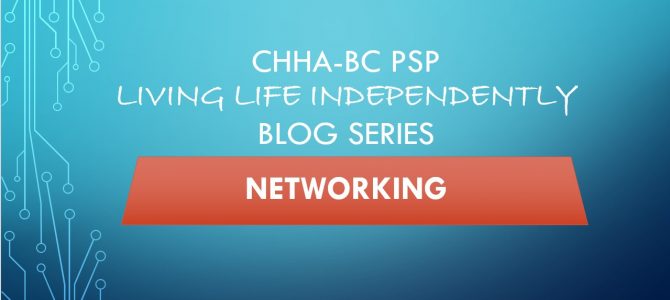 Living Life Independently – Networking